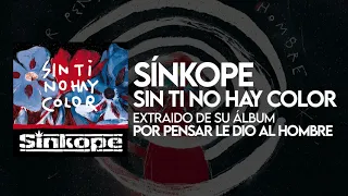 Sínkope - Sin Ti No Hay Color (Audio Oficial)