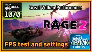 RAGE 2 - i5 4690K & GTX 1070 - FPS Test and Settings