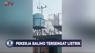 Pekerja Tersengat Listrik saat Pasang Baliho di Ketinggian 20 Meter di Bekasi#BuletiniNewsPagi 22/03