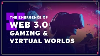 The Emergence of Web 3.0 Gaming and Virtual Worlds | Fireside Chat