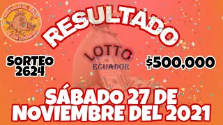 RESULTADO LOTTO SORTEO #2624 DEL SÁBADO 27 DE NOVIEMBRE 2021 /LOTERÍA DE ECUADOR/