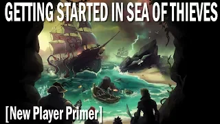 Getting Started in Sea of Thieves [Things I wish I knew] [New Player Guides]