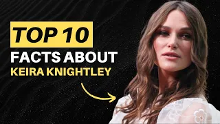Top 10 Facts about Keira Knightley  #celebritynews #celebritygossip #celebrity #keiraknightley