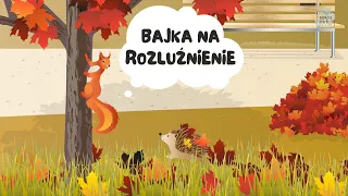 BAJKA NA ROZLUŹNIENIE. Relaksacja dla dzieci, bajki dla dzieci