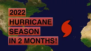 2022 Atlantic Hurricane Season Starts in Two Months | Deciphering Weather