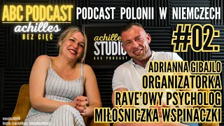 ABC PODCAST #02 Ada Gibajlo. Dobra energia, wspinaczka, wycieczki. PODCAST POLONII W NIEMCZECH