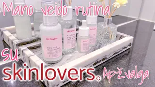 Mano veido rutina su Skinlovers🌹Produktų apžvalga🤩