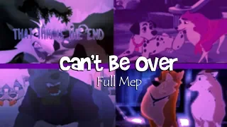 "Can't Be Over" - FULL Crossover MEP