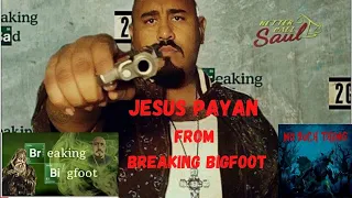 Bigfoot Encounters with Jesus Payan, aka Gonzo from Breaking Bad