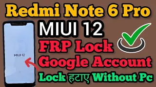 Redmi Note 6 Pro || FRP Bypass || MIUI 12 || Google Account Lock Unlock || Without Pc || New Method.
