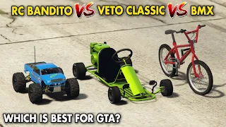 GTA 5 ONLINE WHICH IS BEST: RC BANDITO VS VETO CLASSIC VS BMX