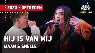 Snelle & Maan - Hij Is Van Mij | Vrienden van Amstel LIVE 2023