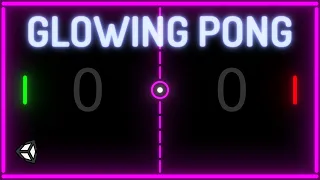 How To Make A GLOWING PONG Game For Beginners - Easy Unity Tutorial