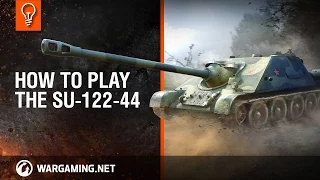 How to play the SU-122-44 [World of Tanks]