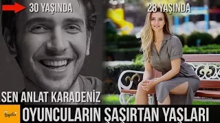 Sen Anlat Karadeniz Oyuncuların Şaşırtan Yaşları