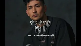 The Zack Knight Mashup Pt 2 Sped Up 💔🥀