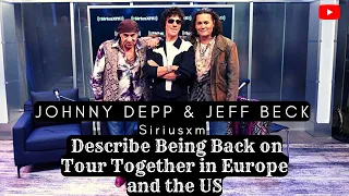 Johnny Depp & Jeff Beck on Siriusxm talking about being back on tour and about the Mysterious