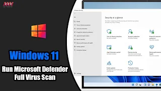 How to Run Microsoft Defender Full Virus Scan on Windows 11