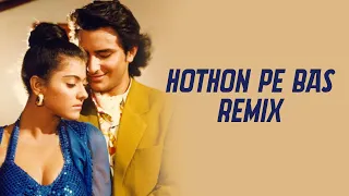 Hothon Pe Bas-Remix | Yeh Dillagi | Saif Ali Khan | Kajol | Lata Mangeshkar | Kumar Sanu | DJ Chintu