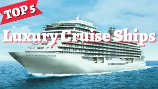 5 Best Luxury Cruise Lines for Your Next Vacation || Top 5 Luxury Cruise Ships 2022