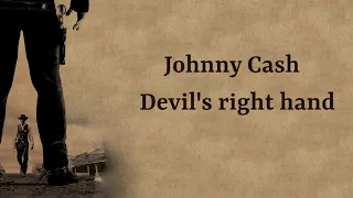 Johnny Cash - Devil's right hand (Neat lyrics)