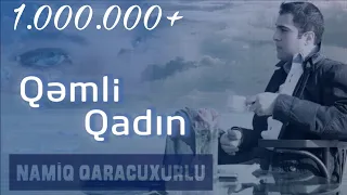 Namiq Qaraçuxurlu - Qəmli qadın