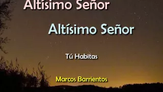 Tu Habitas por Marcos Barrientos con letra en HD