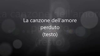 Fabrizio De Andrè - La canzone dell'amore perduto (testo + audio originale)