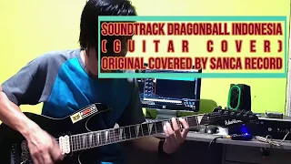 Soundtrack Dragonball Indonesia (Guitar Cover) by Jovan Guitar (Original covered by Sanca Record)