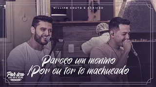 William Couto e Adriano - Pareço um Menino | Por Eu Ter Me Machucado