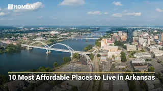 The 10 Most Affordable Places to Live in Arkansas