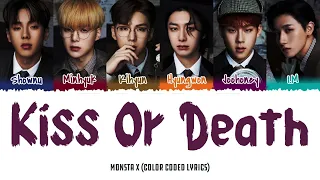 MONSTA X - 'KISS OR DEATH' -(Color Coded Lyrics Eng/Rom/Han/가사)