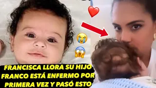 Francisca Lachapel llora Su Hijo Franco Está Enfermo Por Primera Vez y Pasó Esto 😱❤️