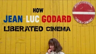 How Jean-Luc Godard Liberated Cinema