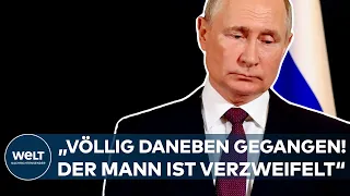 PUTINS KRIEG: „Völlig daneben gegangen. Der Mann ist verzweifelt!" Die schonungslose Analyse