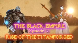 The Black Empire Part  2: Rise of the Titan-forged [Lore Video]