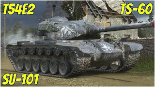 T54E2, TS-60 & SU-101 ● WoT Blitz