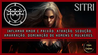 SITRI (ENN) - Inflamar o Amor, Paixão, Atração, Sedução, Amarração, Dominação Homens e Mulheres