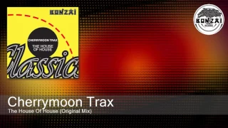 Cherrymoon Trax - The House Of House (Original Mix)