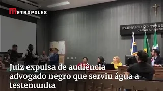 Juiz expulsa de audiência advogado negro que serviu água a testemunha