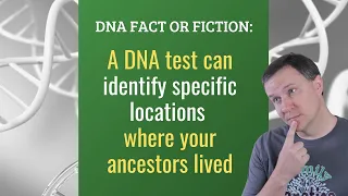 Can DNA tests identify specific locations where your ancestors lived?