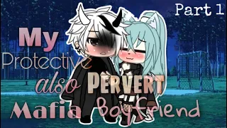 ✨My protective, also pervert Mafia boyfriend✨•||•🖤1/3🖤•||•🔐GLMM🔐•||•🌹Inspired🌹