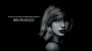 Taylor Swift - I Can Do It With A Broken Heart | 8D Audio🎧 [Best Version]