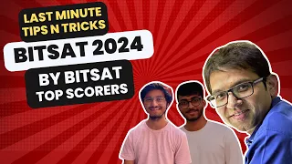 Tips and Tricks for BITSAT 2024 - by Top scorers in BITSAT