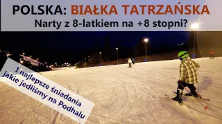 🚗KS006 Białka Tatrzańska ⛷️na +8 stopni z 8-latkiem -czy da się szusować? LUTY 2024 NARTY Kotelnica⛄