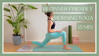 15 MIN | Morning Yoga (Beginner Friendly) Vinyasa Flow | G.M. GLOBAL