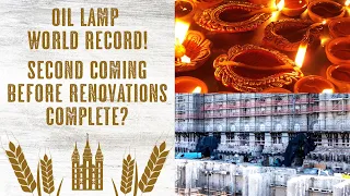 Second Coming Before Salt Lake Temple Renovation Complete? Oil Lamp World Record Broken!