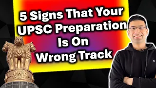5 Signs That Your UPSC IAS Preparation Is On Wrong Track | Gaurav Kaushal