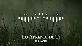 HA-ASH - Lo Aprendí de Ti