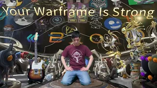 Your Warframe Is Strong (Original song)